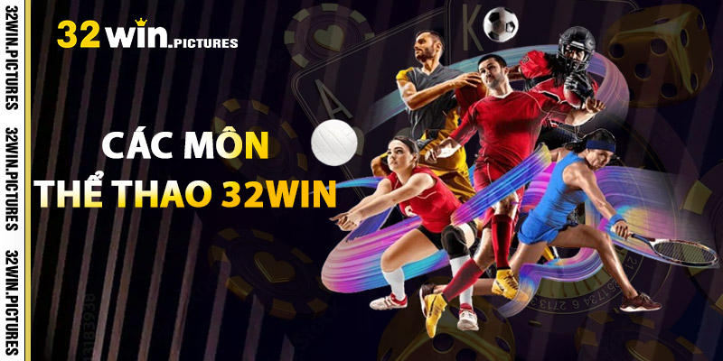 Các Môn Thể Thao 32WIN